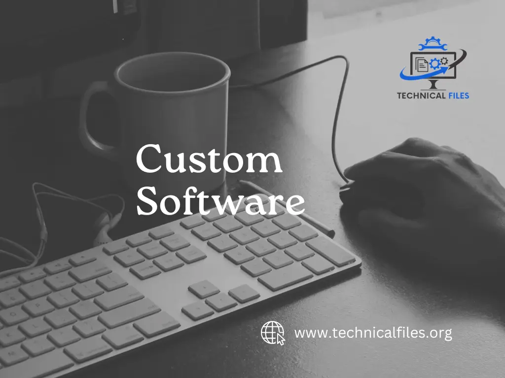 Unleashing the Power of Custom Software with Technical Files